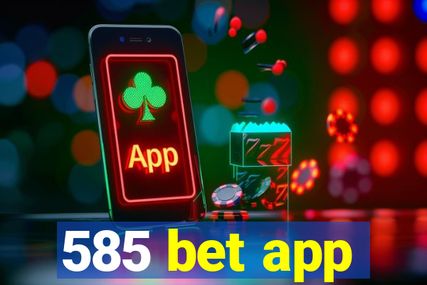 585 bet app